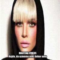 Martina Vrbos - Hajde Da...Uzmemo Neki Dobar Auto