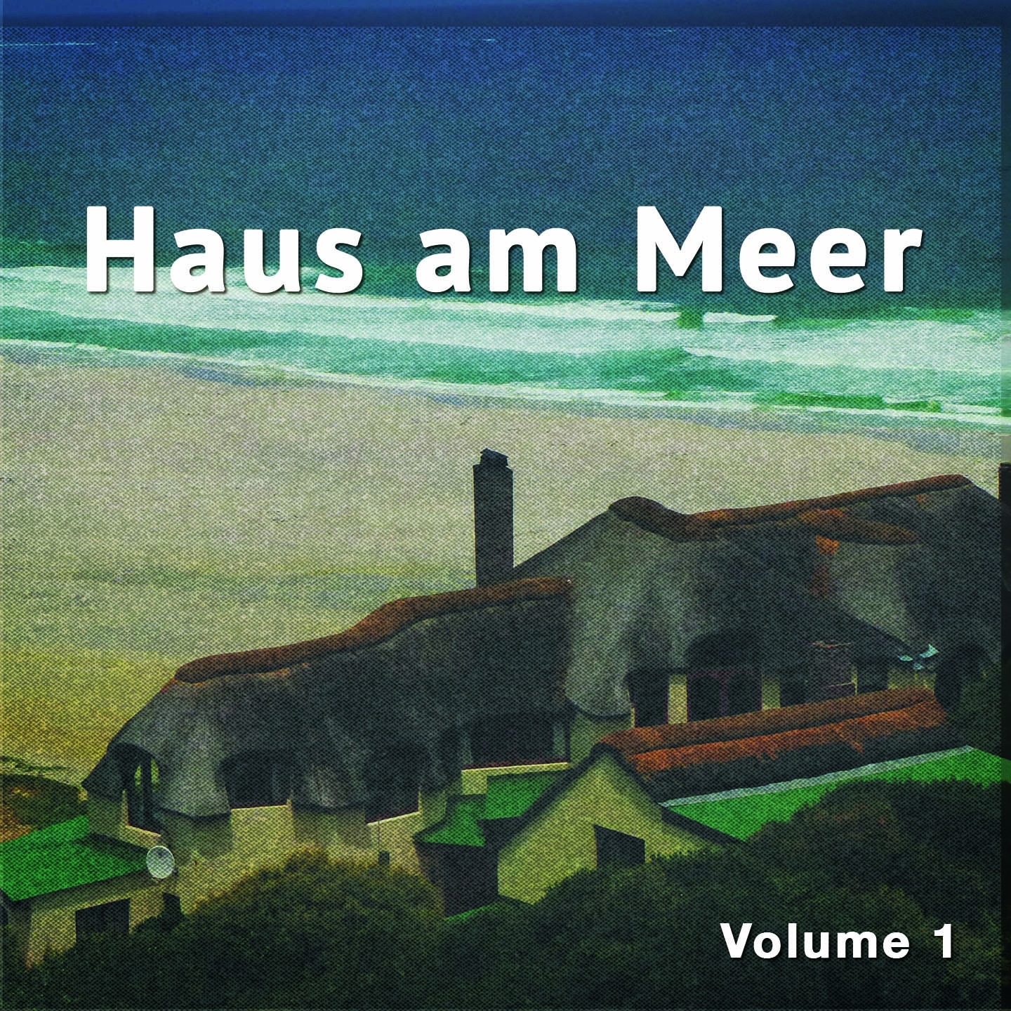 Haus Am Meer, Vol. 1 (Chill out, Chill House, Strand Und Meer)