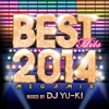 BEST HITS 2014 Megamix (mixed by DJ YU-KI) - Various Artists
