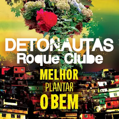 Melhor Plantar o Bem - Single - Detonautas Roque Clube