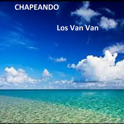 Chapeando - Single - Los Van Van