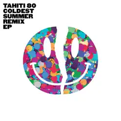 Coldest Summer Remix EP - Tahiti 80 Coldest Summer Remix EP - Tahiti 80
