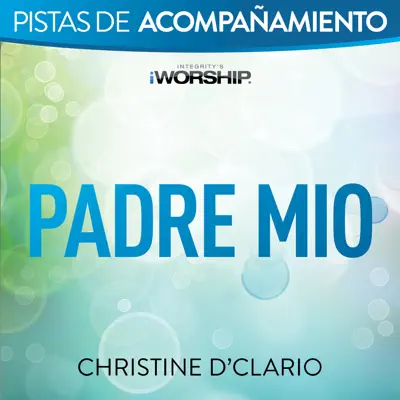 Padre Mio (Pista de Acompañamiento) - EP - Christine D'Clario