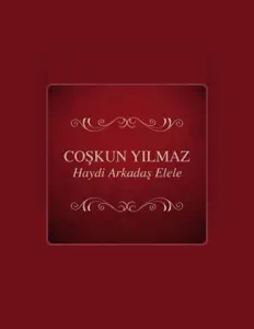 Escucha a Coşkun Yılmaz, mira videos musicales, lee su biografía, consulta las fechas de las gira y más.