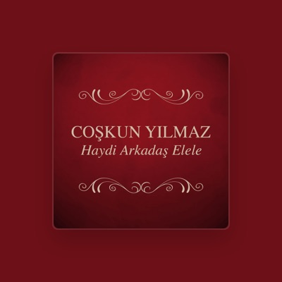 Listen to Coşkun Yılmaz, watch music videos, read bio, see tour dates & more!