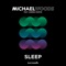 Sleep (feat. Andrea Martin) - Michael Woods lyrics