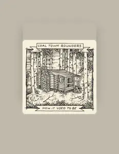 Dengarkan Coal Town Rounders, tonton video musik, baca bio, lihat tanggal tur & lainnya!