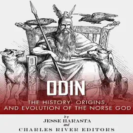 Odin: The Origins, History and Evolution of the Norse God (Unabridged)