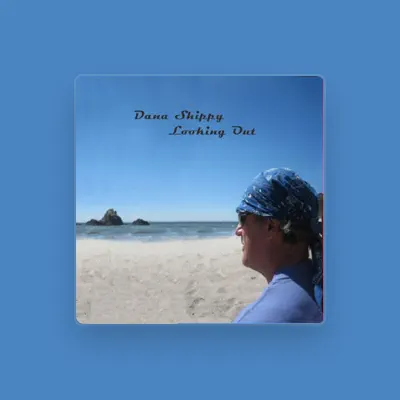 Listen to Dana Shippy, watch music videos, read bio, see tour dates & more!