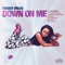 Down On Me - Thandi Draai & Monodeluxe lyrics