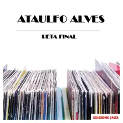 Reta Final - Ataulfo Alves Reta Final - Ataulfo Alves