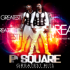 Greatest Hits - P-Square