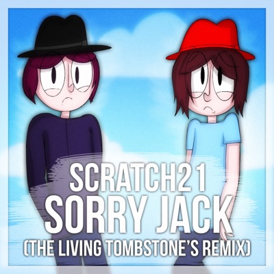 Sorry Jack (The Living Tombstone's Remix) - Single