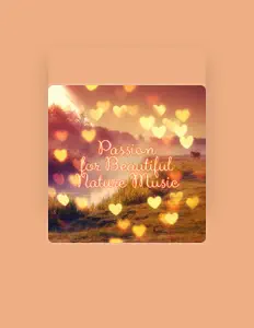 Ouça Beautiful Nature Music Paradise, assista a videoclipes, leia a biografia, veja as datas das turnês e mais!