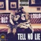 TELL NO LIE (feat. Blu) - J-rello lyrics