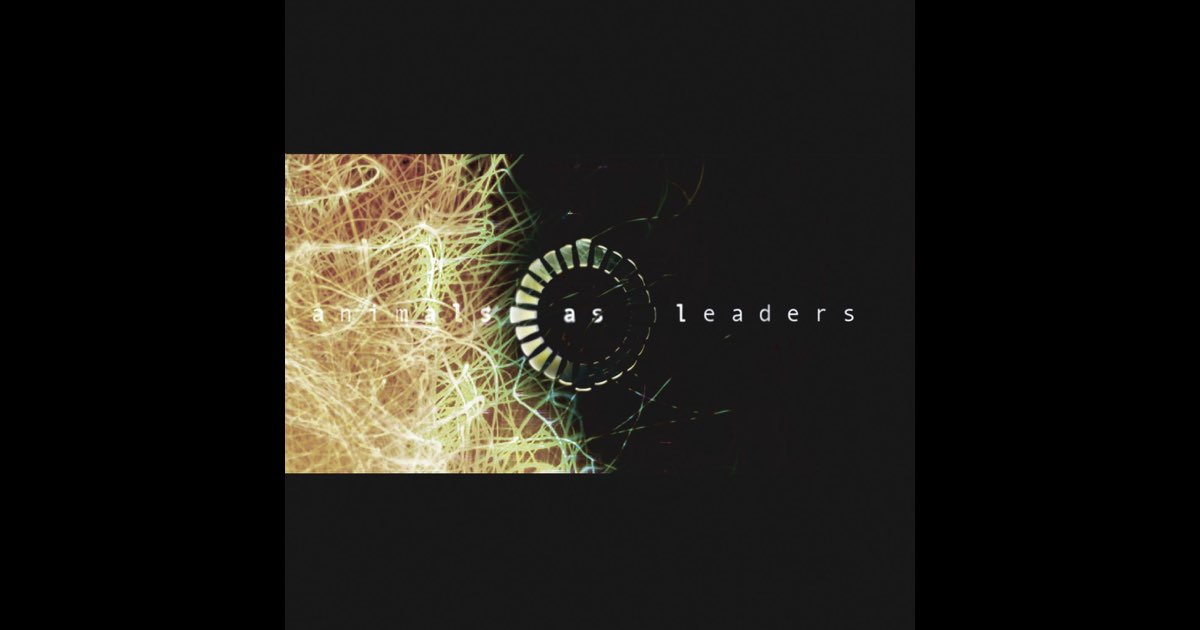 Animals as Leaders - Album by Animals As Leaders - Apple Music