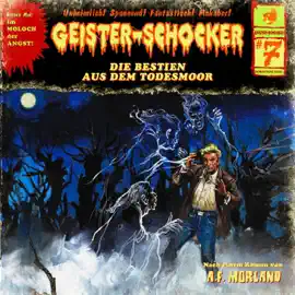 Die Bestien aus dem Todesmoor: Geister-Schocker 7