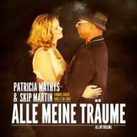 Alle meine Träume (All My Dreams) - Single - Patricia Mathys & Skip Martin