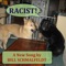 Racist! - Bill Schmalfeldt lyrics