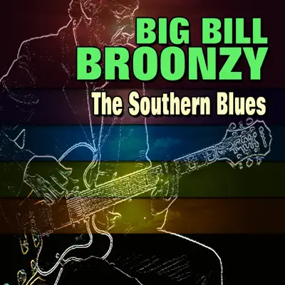 The Southern Blues - Big Bill Broonzy