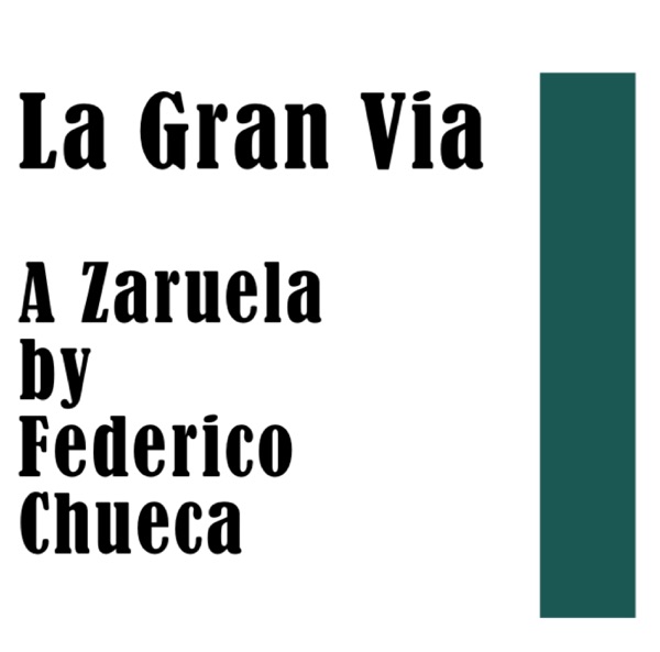 La Gran Via - A Zaruela by Federico Chueca