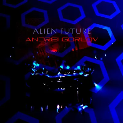 Listen to Alien Future by Andrei Gorlov