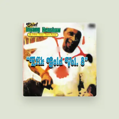 Listen to Chief Inyang Henshaw, watch music videos, read bio, see tour dates & more!