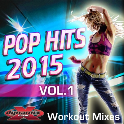 Pop Hits 2015 - Workout Mixes (Full Length Tracks For Fitness & Exercise)