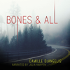 Bones & All: A Novel (Unabridged) - Camille DeAngelis