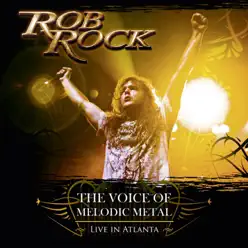 The Voice of Melodic Metal (Live in Atlanta) - Rob Rock