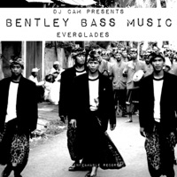 Everglades (DJ Cam Presents) [feat. DJ Cam] - Bentley Bass Music