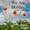 Patsy Whyte - We Are Skittles (Yeah, Yeah, Yeah)