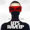 Stream & download Let's Rave - EP