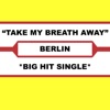 Take My Breath Away (Live) - Single