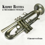 Kermit Ruffins & The Barbecue Swingers - I'm So New Orleans