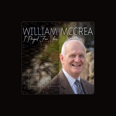 Listen to William McCrea, watch music videos, read bio, see tour dates & more!