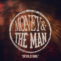 Money & The Man - Devils Girl
