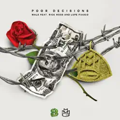 Poor Decisions (feat. Rick Ross and Lupe Fiasco) - Single - Wale Poor Decisions (feat. Rick Ross and Lupe Fiasco) - Single - Wale
