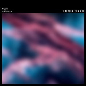 Foreign Trance (feat. Waldo & The SEVENth) - Single