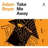 Stream & download Take Me Away - Single