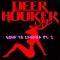 Goin' to Canada, Pt. 2 - Deer Hooker lyrics