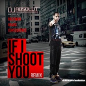 If I Shoot You (Remix) !! (feat. Raekwon, Havoc & Consequence) artwork