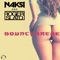 Bouncebreak (Stereo Palma Bounce Edit) - Naksi & Roger Slato lyrics