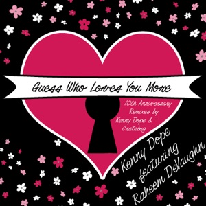 Guess Who Loves You More (feat. Raheem DeVaughn) [Kenny Dope Main Remix]