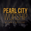 We Won't Be Silent - Pearl City Worship