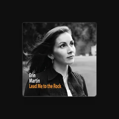 Listen to Erin Martin, watch music videos, read bio, see tour dates & more!
