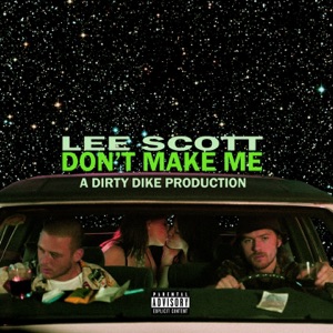 Don't Make Me (A Dirty Dike Production) - Single