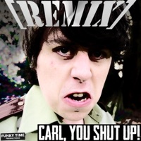 Carl, You Shut Up! (feat. Elle) [Remix] [Remix] - Single - Sam Tucker