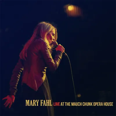 Live at the Mauch Chunk Opera House - Mary Fahl