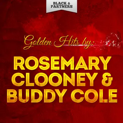 Golden Hits By Rosemary Clooney & Buddy Cole Trio - Rosemary Clooney